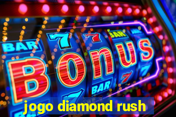 jogo diamond rush